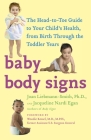 Baby Body Signs: The Head-to-Toe Guide to Your Child's Health, from Birth Through the Toddler Years By Joan Liebmann-Smith, PhD, Jacqueline Egan Cover Image