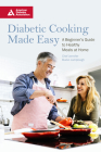 Diabetic Cooking Made Easy: A Beginner's Guide to Healthy Meals at Home Cover Image