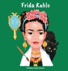 Frida Kahlo: (Children's Biography Book, Kids Ages 5 to 10, Woman Artist, Creativity, Paintings, Art) Cover Image