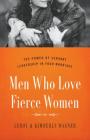 Men Who Love Fierce Women: The Power of Servant Leadership in Your Marriage Cover Image