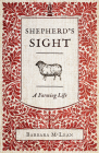Shepherd's Sight: A Farming Life By Barbara McLean Cover Image