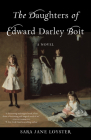 The Daughters of Edward Darley Boit By Sara Loyster Cover Image