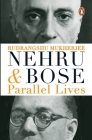 Nehru And Bose: Parallel Lives Cover Image