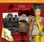 CIXI the Dragon Empress (Thinking Girl's Treasury of Dastardly Dames) Cover Image