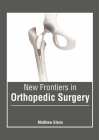 New Frontiers in Orthopedic Surgery Cover Image
