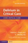 Delirium in Critical Care (Core Critical Care) By Valerie J. Page, E. Wesley Ely Cover Image