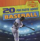 20 Fun Facts about Baseball (Fun Fact File: Sports!) By Ryan Nagelhout Cover Image