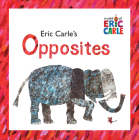 Eric Carle's Opposites (The World of Eric Carle) By Eric Carle Cover Image