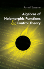 Algebras of Holomorphic Functions and Control Theory (Dover Books on Mathematics) Cover Image