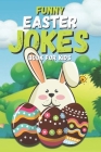 Funny Easter Jokes Book for Kids: A Hilarious Easter Basket Stuffer for kids By Jaryr Art Cover Image