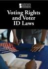 Voting Rights and Voter Id Laws (Introducing Issues with Opposing Viewpoints) By M. M. Eboch (Editor) Cover Image