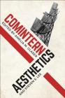 Comintern Aesthetics By Amelia Glaser (Editor), Steven S. Lee (Editor) Cover Image