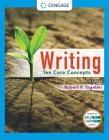 Writing: Ten Core Concepts (W/ Mla9e Updates) (Mindtap Course List) By Robert Yagelski Cover Image
