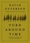 Turn Around Time: A Walking Poem for the Pacific Northwest By David Guterson, Justin Gibbens (Illustrator) Cover Image