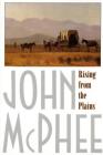 Rising from the Plains (Annals of the Former World #3) By John McPhee Cover Image