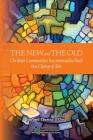 New and the Old: Christian Communities Recontextualise Faith in a Change of Era Cover Image