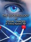 The Sociobiology of Visual Images Cover Image
