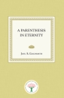 A Parenthesis in Eternity By Joel S. Goldsmith Cover Image