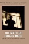 The Myth of Prison Rape: Sexual Culture in American Prisons Cover Image