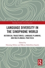 Language Diversity in the Sinophone World: Historical Trajectories, Language Planning, and Multilingual Practices (Routledge Studies in Sociolinguistics) Cover Image