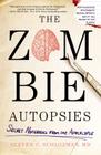 The Zombie Autopsies: Secret Notebooks from the Apocalypse By Steven C. Schlozman Cover Image