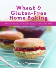 Wheat and Gluten-Free Home Baking By Lola Workman Cover Image