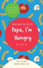 Papa, I'm Hungry: 50 Simple Meals Your Child Can Prepare Daily By True Ju, Divine Family Unit (Director) Cover Image