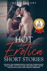 Hot Erotica Short Stories: 32 Explicit and Forbidden Erotic Taboo Hot Sex Stories Naughty Adult Women: Filthy Milfs, First Time Lesbian, Dirty Ta Cover Image