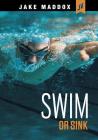 Swim or Sink (Jake Maddox Jv) By Jake Maddox Cover Image