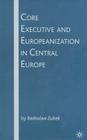 Core Executive and Europeanization in Central Europe By R. Zubek Cover Image