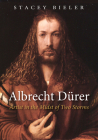 Albrecht Dürer: Artist in the Midst of Two Storms By Stacey Bieler Cover Image