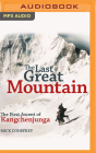 The Last Great Mountain: The First Ascent of Kangchenjunga By Mick Conefrey, Barnaby Edwards (Read by) Cover Image