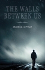 The Walls Between Us By Jessica Dunker Cover Image