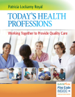 Today's Health Professions: Working Together to Provide Quality Care By Patricia Lockamy Royal Cover Image