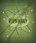 Alienology (Ologies) By Dugald A. Steer (Editor) Cover Image