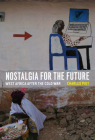 Nostalgia for the Future: West Africa after the Cold War By Charles Piot Cover Image