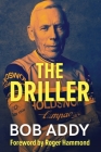 The Driller: Life Cycle By Bob Addy Cover Image