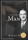 The Man - A Biography of Alfred M. Best Cover Image
