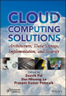 Cloud Computing Solutions: Architecture, Data Storage, Implementation, and Security By Souvik Pal (Editor), Dac-Nhuong Le (Editor), Prasant Kumar Pattnaik (Editor) Cover Image