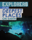 Explorers of the Deepest Places on Earth By Peter Mavrikis Cover Image