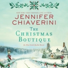 The Christmas Boutique: An ELM Creek Quilts Novel By Jennifer Chiaverini, Christina Moore (Read by) Cover Image