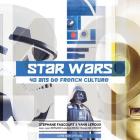 Star Wars 40 ans de French Culture By Yann LeRoux, Stephane Faucourt Cover Image