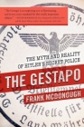 The Gestapo: The Myth and Reality of Hitler's Secret Police Cover Image
