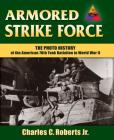 Armored Strike Force: The Photo History of the American 70th Tank Battalion in World War II Cover Image