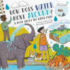 How Does Water Move Around?: A Book about the Water Cycle By Madeline J. Hayes, Srimalie Bassani (Illustrator) Cover Image
