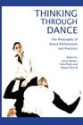 Thinking Through Dance: The Philosophy of Dance Performance and Practices By Jenny Bunker (Editor), Anna Pakes (Editor), Bonnie Rowell (Editor) Cover Image