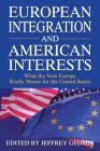 European Integration and American Interests: What the New Europe Really Means for the United States Cover Image