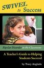 Swivel to Success - Bipolar Disorder in the Classroom: A Teacher's Guide to Helping Students Succeed By Tracy Anglada Cover Image