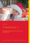 Theaterkids 2: Fünf Weihnachtsstücke für das Kinder- und Jugendtheater Cover Image
