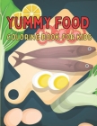 Yummy Food Coloring Book for Kids: Yummy Food Coloring Book for Kids Ages 4-8 By Jennife J. Jessie Jessie Cover Image